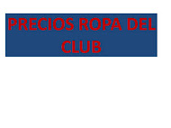 PRECIOS ROPA DEL CLUB