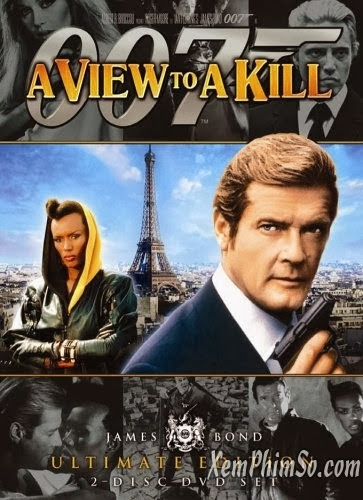Điệp Viên 007: Tầm Sát Thương - 007: A View To A Kill Điệp Viên 007: Tầm Sát Thương