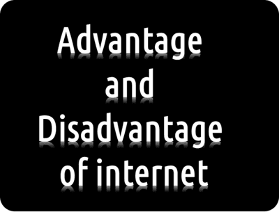 advantage and disadvantage of internet in hindi