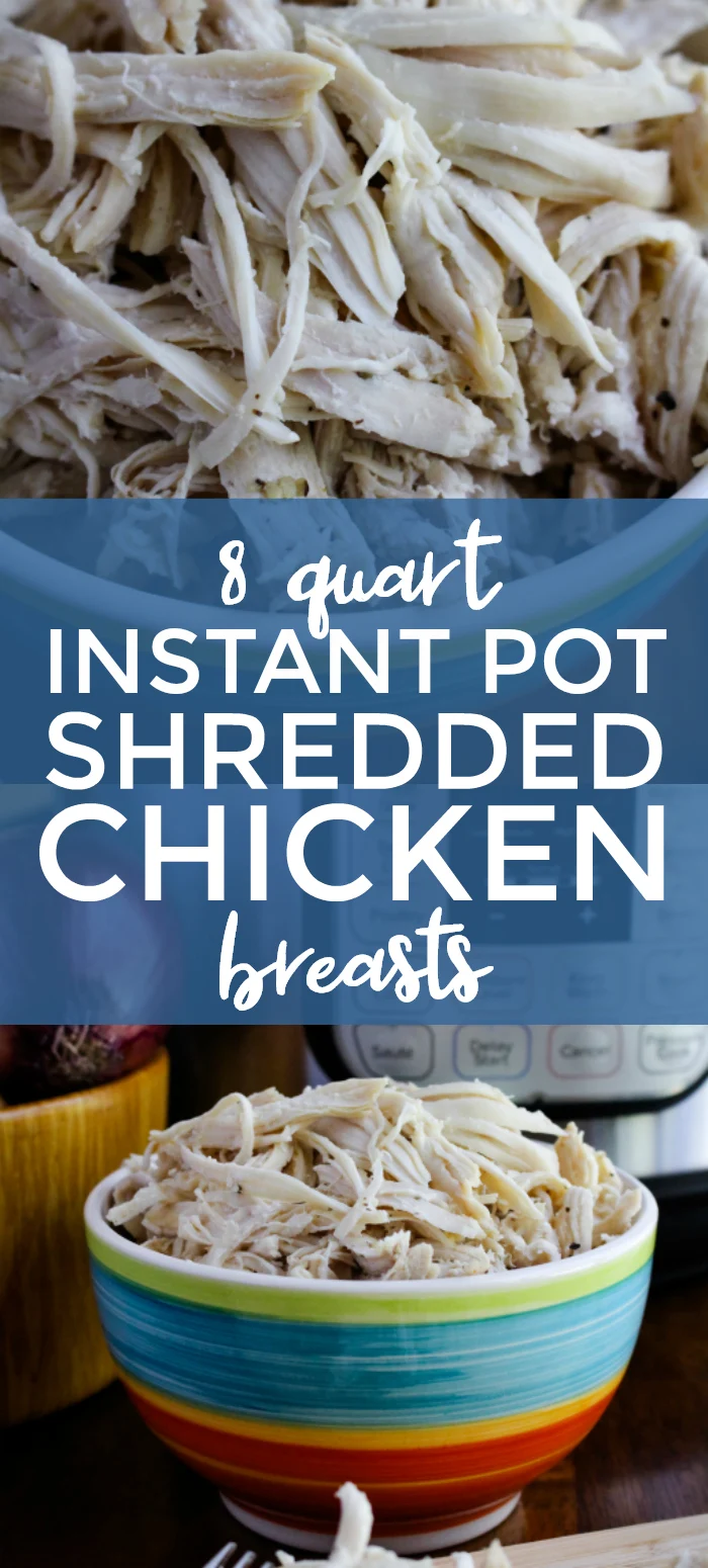 8 Quart Instant Pot Shredded Chicken Breasts