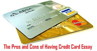 The Pros and Cons of Having Credit Card Essay