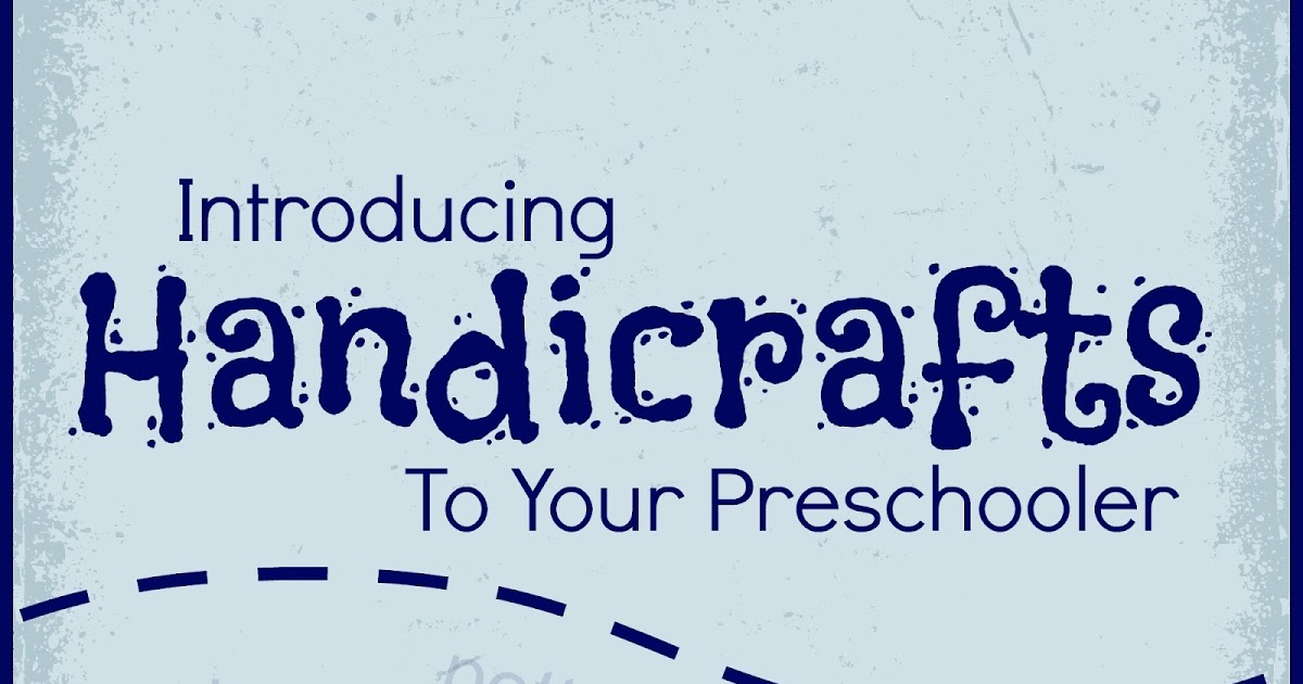 Mom's Heart: Introducing Handicrafts to your Preschooler