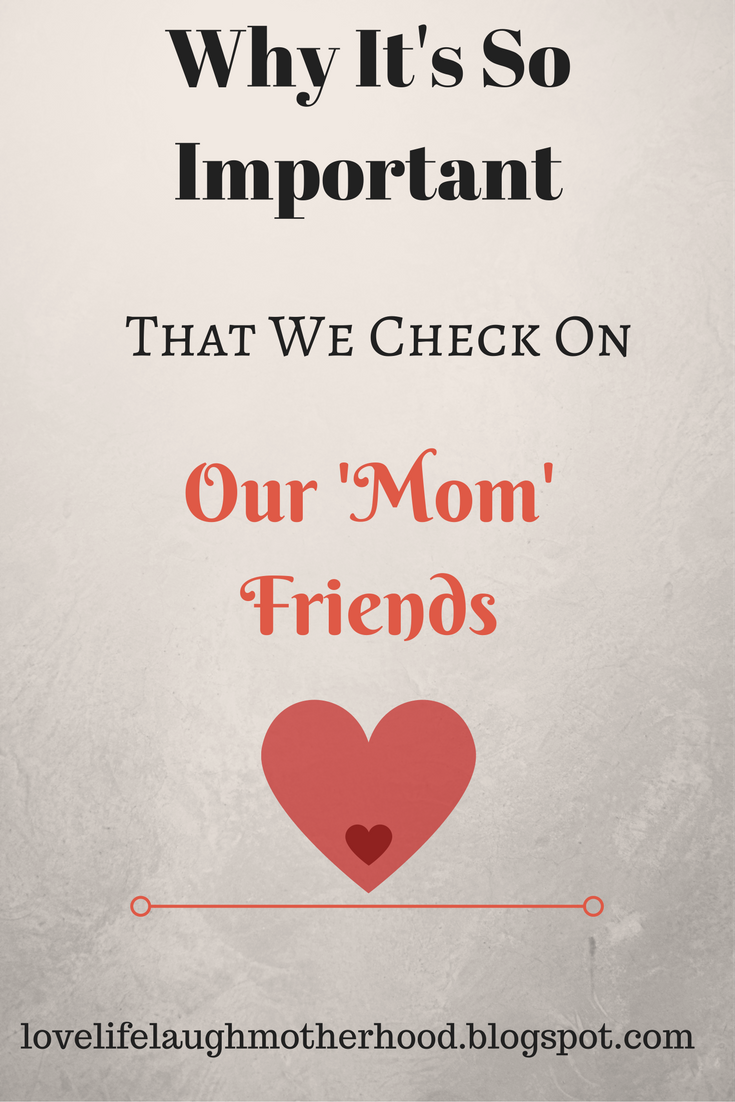 Love, Life, Laugh, Motherhood Why It's Important To Check On Your Mom