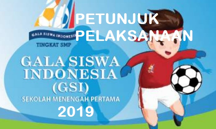 Petunjuk Pelaksanaan Gala Siswa Indonesia Tingkat SMP 2019