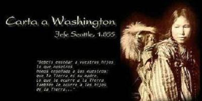 Extracto del famoso mensaje del Jefe de los Seattle al presidente de los EEUU en 1885.