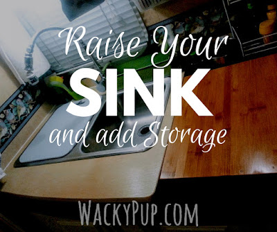 Amazing Mod for a Low Sink - End Backaches - Genius! Wacky Pup DIY Tutorials for Small Spaces