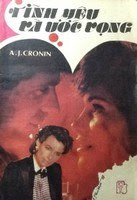 Tình Yêu Và Ước Vọng - A. J. Cronin