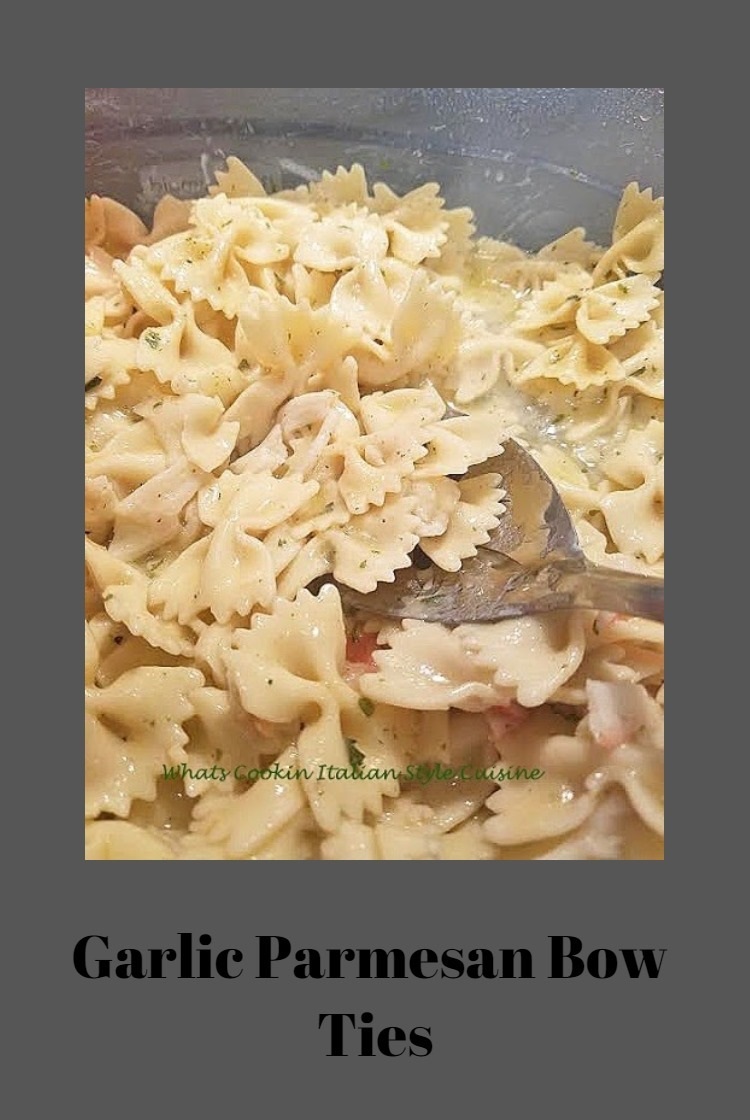 Garlic Parmesan Bow Ties What's Cookin' Italian Style Cuisine