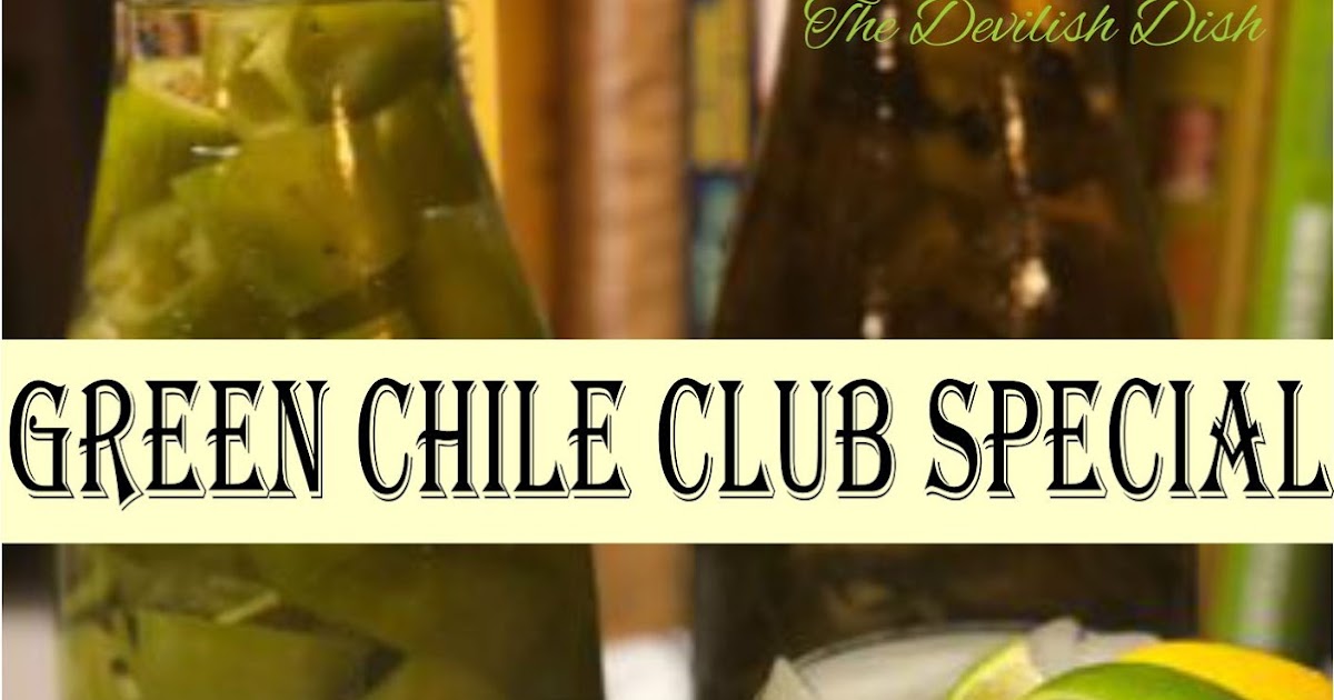 The Devilish Dish Green Chile Club Special Featuring Hatch Green Chile