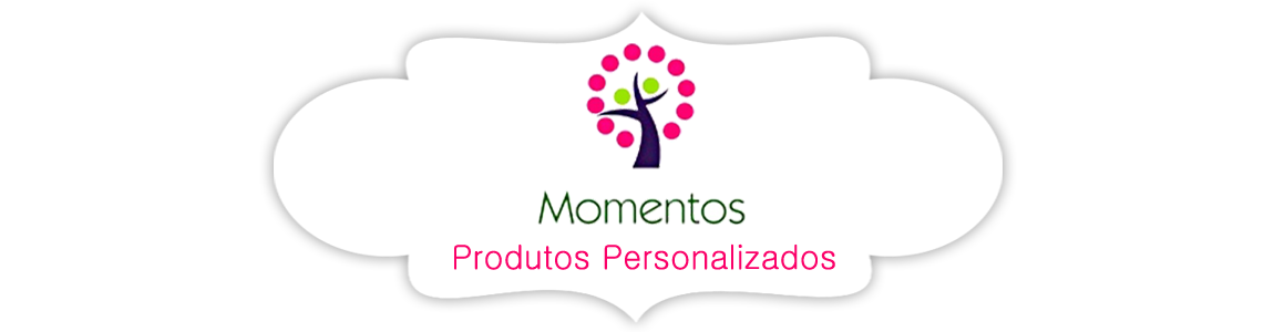 Momentos - Produtos Personalizados