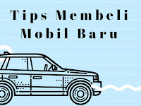 Seperti Inilah 5 Tips Cerdas Dalam Membeli Mobil Baru