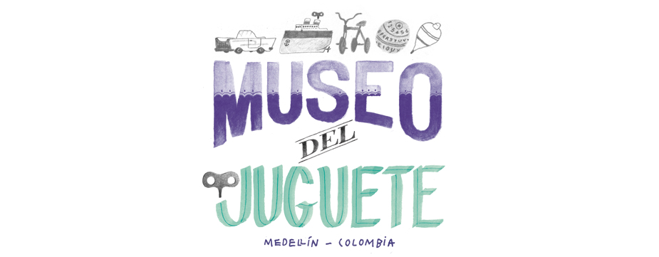 Museo del Juguete | Medellín - Colombia