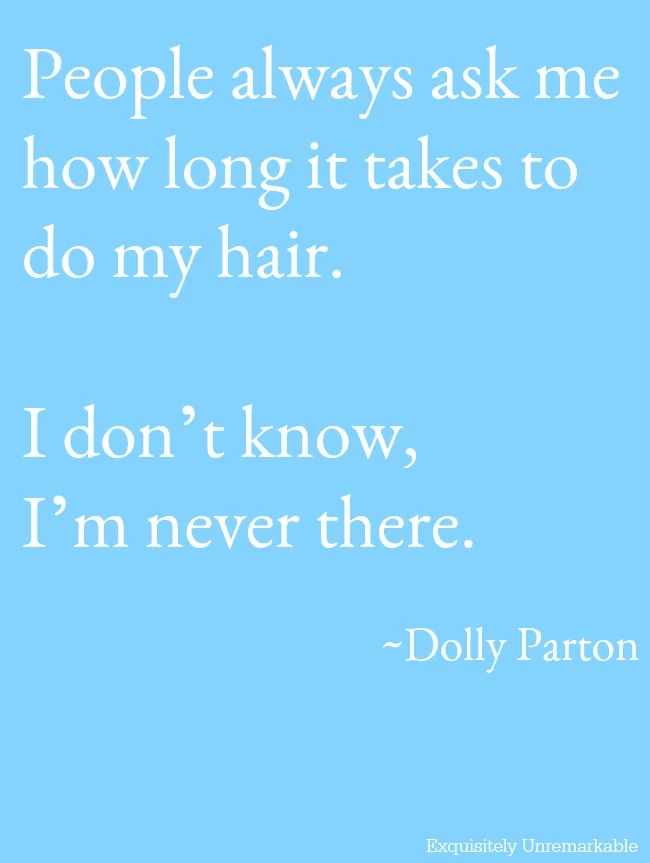 Dolly Parton Funny Hair Quote