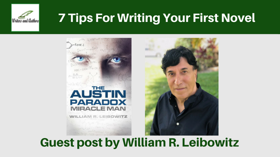 7 Tips For Writing Your First Novel, guest post by William R. Leibowitz. Includes giveaway!