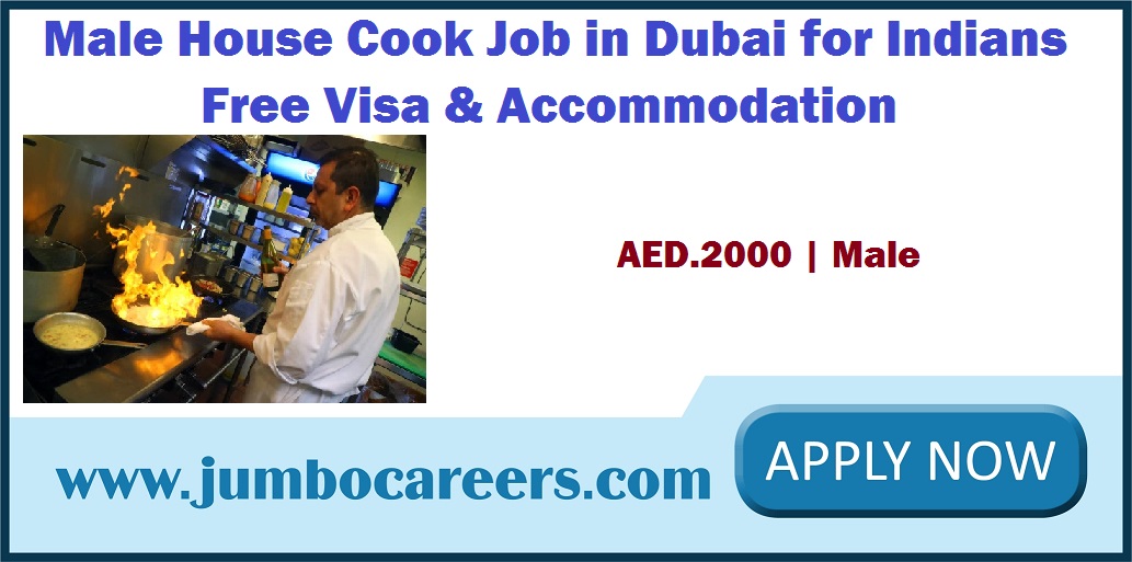 Male House Cook Job in Dubai for Indians Free Visa &