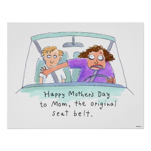 Mom, The Original Seat Belt | Funny Cartoon Poster