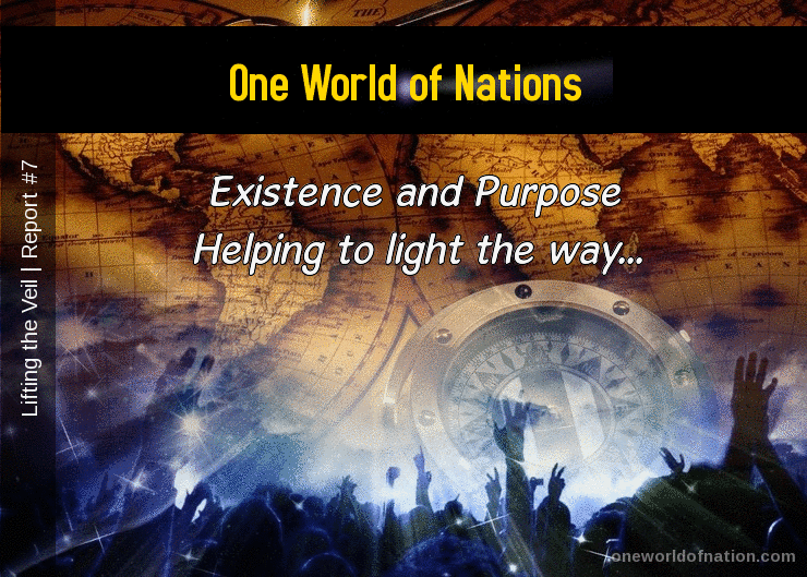 One World of Nations Lifting the Veil Report 7 Existence and Purpose
