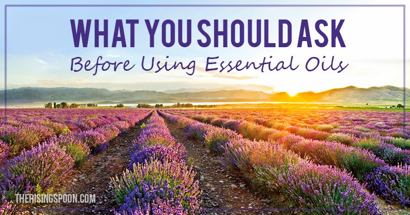 What You Should Ask Before Using Essential Oils | therisingspoon.com