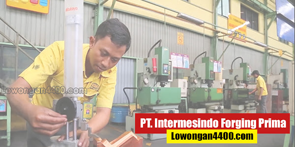 Lowongan Kerja PT. Intermesindo Forging Prima Tangerang