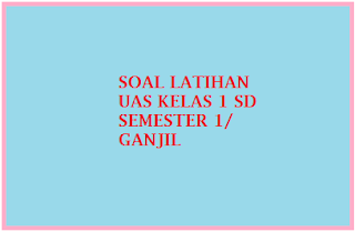 Soal Latihan UAS B. Sunda Kelas 1 Semester 1 Ganjil 2016 - 2017