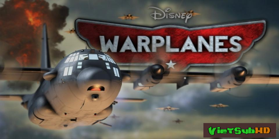 Phim Thế Giới Máy Bay 2: Anh Hùng Và Biển Lửa VietSub HD | Planes 2: Fire & Rescue 2014