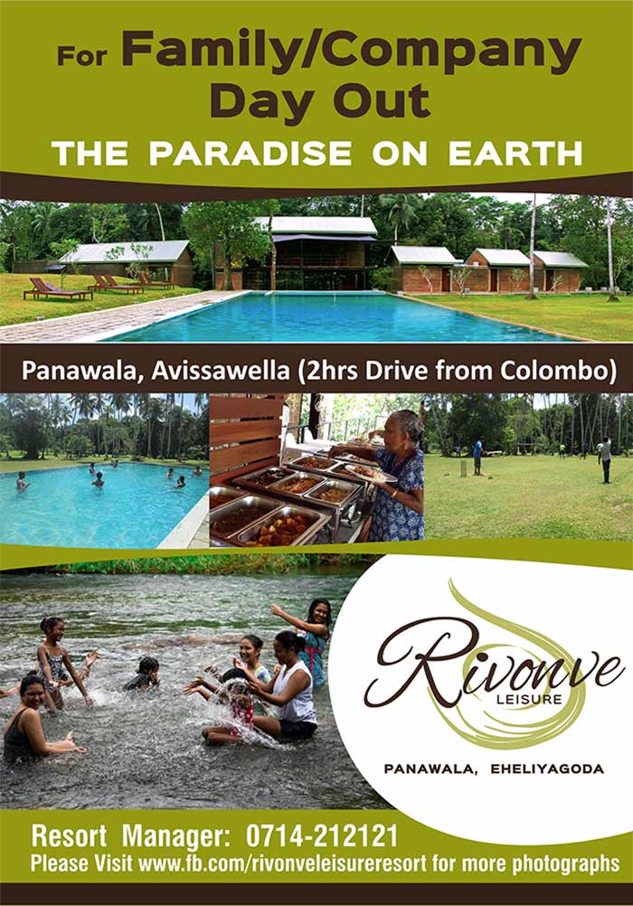 The LOCATION  Rivonve Leisure Resort is located 70 kms from Colombo, on newly carpeted Avissawella – Panawala Road, just 1 km from Panawala Junction.  The beautifully landscaped 3 ½ Acre Resort Site, is in the midst of a Tea Estate and is surrounded by the gorgeous natural Stream, Gommala Oya, which forms the Boundary of the Site.  The CONCEPT ….  The Developments at Site were carried out, with particular emphasis on retaining its natural exquisiteness, tranquility and serenity at its best. The picturesque Stream, surrounding the Land, the elegantly done up landscape, retaining its original natural terrain intact and the panoramic sceneries visible right round, not only adds colour and beauty to the environment, but also creates an enormously pleasant, tranquilizing and soothing atmosphere, ideal for Repose, Relaxation and Peace of mind. 