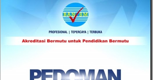 √ Draf Pedoman Akreditasi BAN SM TAHUN 2018 Revisi2