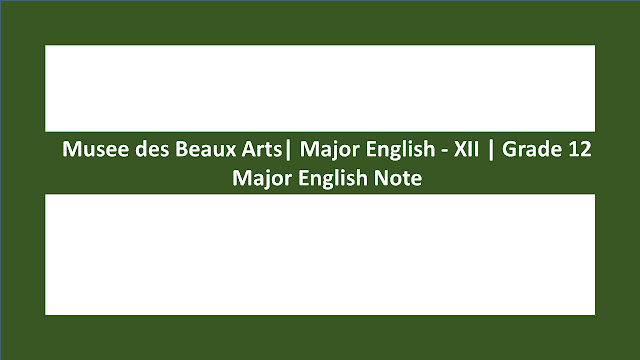 Musee des Beaux Arts| Major English - XII | Grade 12 Major English Note
