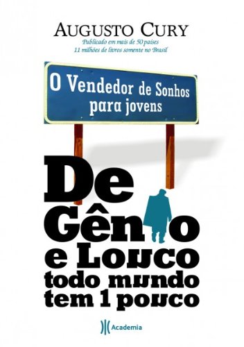 De gênio e louco todo mundo têm um pouco Augusto Cury
