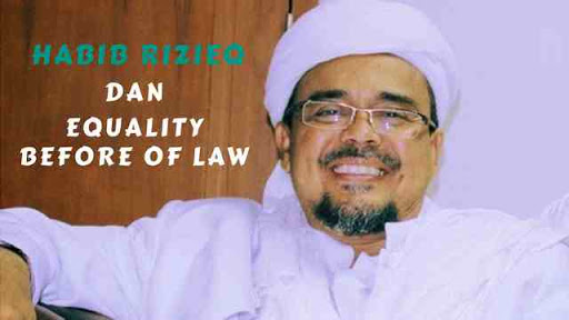 Habib Rizieq dan Equality Before The Law