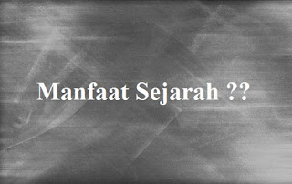 Manfaat sejarah dalam kehidupan masyarakat