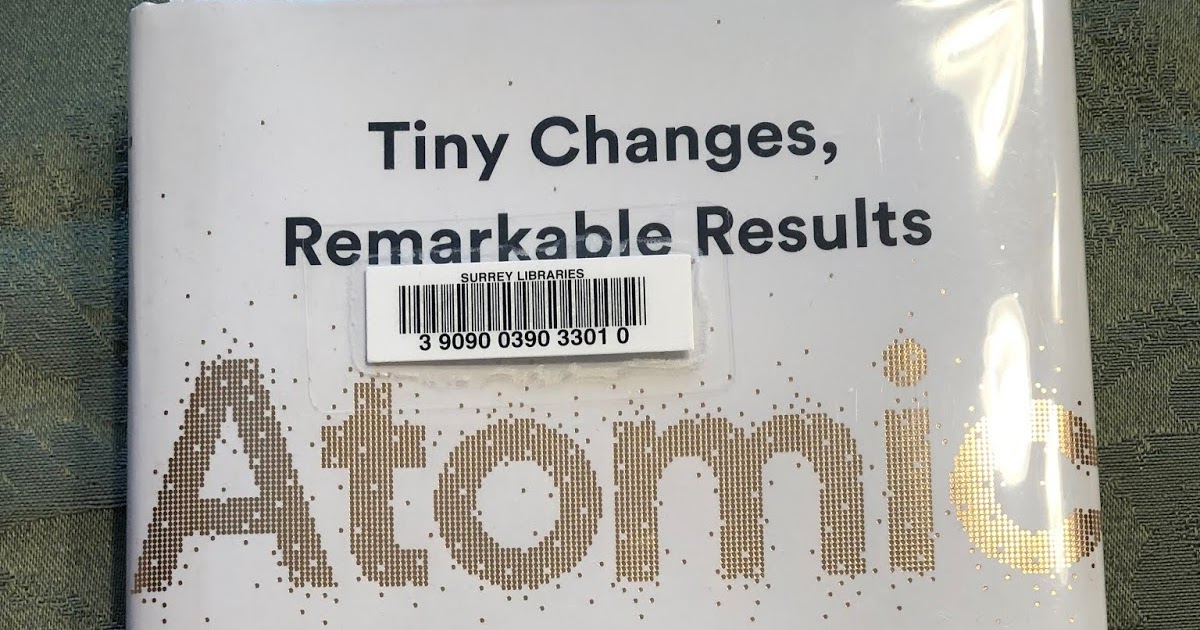 How Simple Atomic Habits Create Big Results The Simplicity