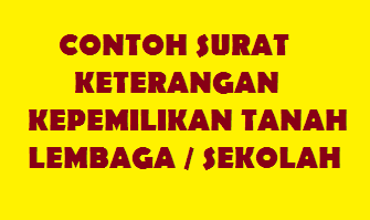 Contoh Surat Keterangan Kepemilikan Tanah Sekolah Lembaga