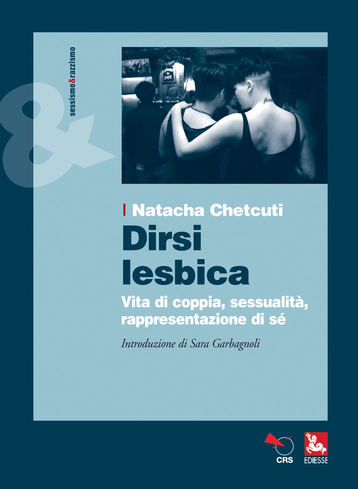 "Dirsi lesbica. Vita di coppia, sessualità, rappresentazione di sé" di Natacha Chetcuti