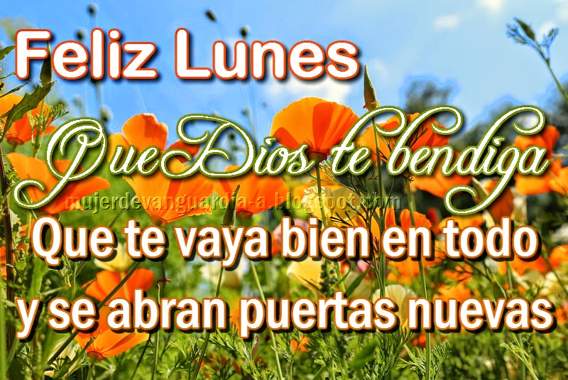 Feliz lunes, que Dios te bendiga Imágenes con frases que hacen bien