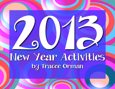 2013 Creative Activities for the New Year www.traceeorman.com