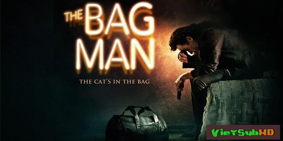 Phim Chiếc Túi Nguy Hiểm VietSub HD | The Bag Man 2014