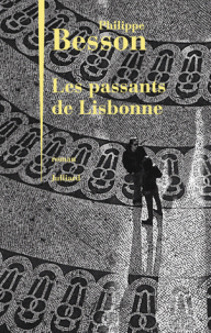 passants Lisbonne Philippe Besson