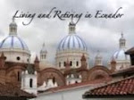 The Best of Living and Retiring in Ecuador