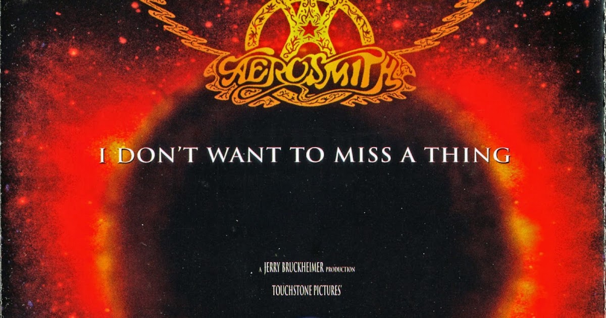 Aerosmith i don't want to miss a thing обложка. Aerosmith i don t wanna. Аэросмит армагеддон. Aerosmith i don't want to miss a thing текст. Aerosmith i don t wanna.