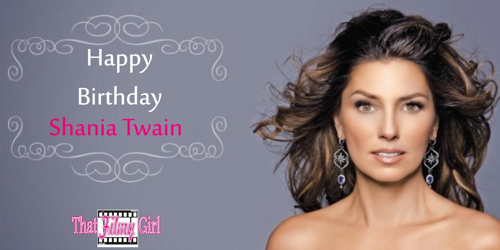 That Filmy Girl: Reminiscing Shania Twain's 7 popular songs on her Birthday