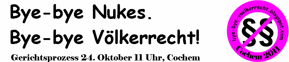 Bye-bye Nukes. Bye-bye Völkerrecht!