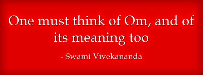 "One must think of Om, and of its meaning too"