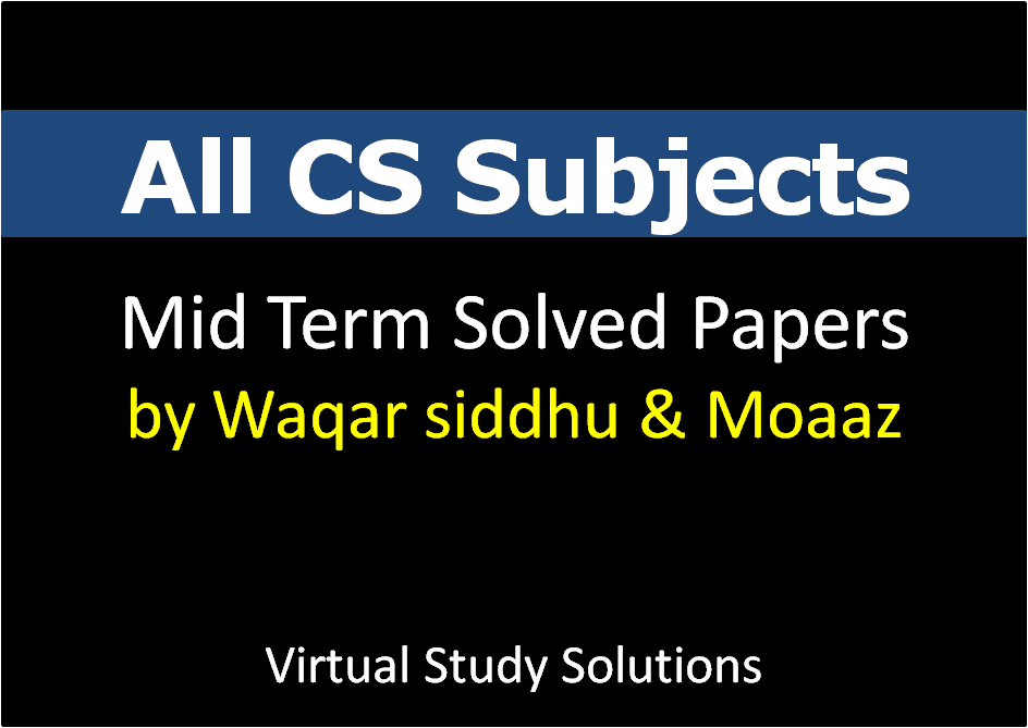 Cs604 midterm solved papers by moaaz