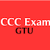 Gujarat Technological University, Ahmedabad CCC EXAMINATION REGISTRATION START