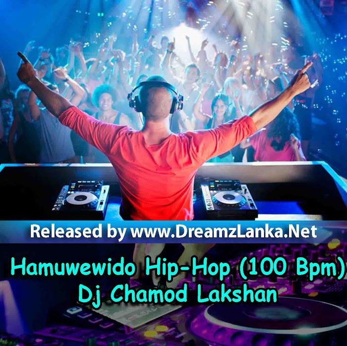 Hamuwewido Hip-Hop (100 Bpm)-Dj Chamod Lakshan