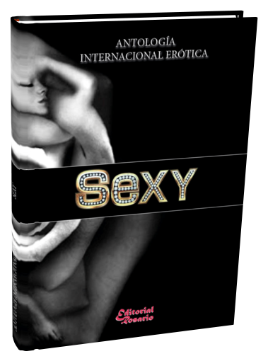 GRACIAS ANTOLOGÍA ERÓTICA INTERNACIONAL «SEXY», 2014, Editorial Rosario, Arg