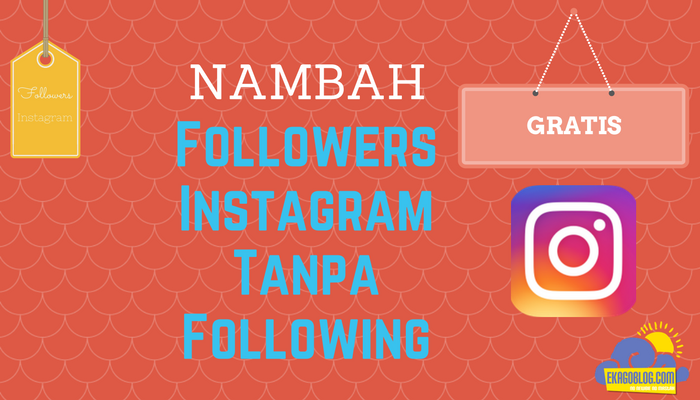Cara Mudah Dapatkan Followers Instagram Tanpa Following Secara GRATIS