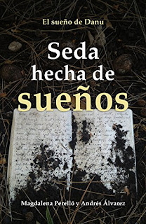 Seda Hecha de Sueños - Andrés Álvarez Iglesias y Magdalena Perelló Muñoz