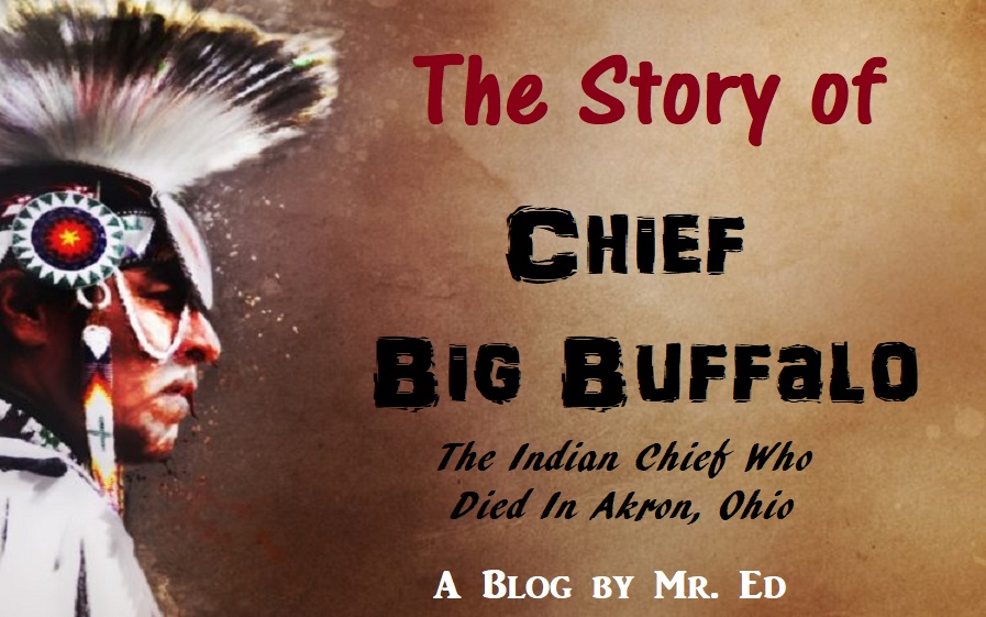 The Story of Chief Big Buffalo Who Died in Akron, Ohio